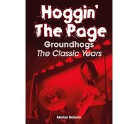 Hoggin’ The Page: Groundhogs - The Classic Years