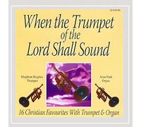 Hoghton Hughes & Alan Park - When the Trumpet of the Lord Shall Sound