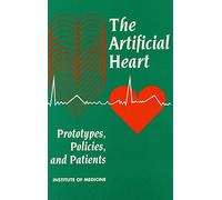 Hogness: The Artificial Heart: Prototypes, Policies, & Patients