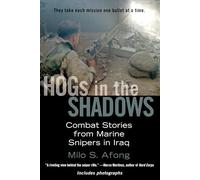 HOGs in the Shadows: Combat Stories from Marine Snipers in Iraq