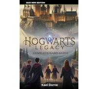 Hogwarts Legacy Complete Game Guide: Official Walkthrough, Tips and Tricks, with Winning Strategies