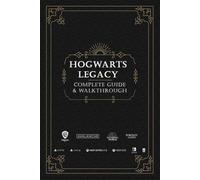 Hogwarts Legacy: Complete Guide & Walkthrough: How-To Guides, Tips and Tricks, and All Collectibles