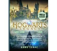 HOGWARTS LEGACY GAME GUIDE 2026