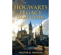 Hogwarts Legacy Game Guide: The Definitive 2025+ Bible From First Revelio to Final Repository, and Every Midnight Moon In-Between.