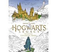 Hogwarts Legacy: The Official Coloring Book : Color Your Legacy
