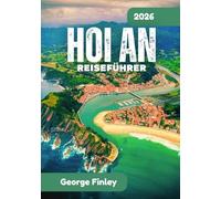 HOI AN REISEFÜHRER 2026: Hoi An: Alles, was Sie wissen müssen