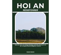 HOI AN REISEFÜHRER: Reisen Sie clever mit wichtigen Reisetipps, kulturellen Abenteuern und den wichtigsten Sehenswürdigkeiten von Hoi An
