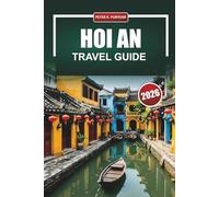 HOI AN Travel Guide 2026: Practical Planning for First-Time Visitors with Honest Costs, Local Food Picks and Neighborhood Insights