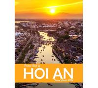 Hoi An, Vietnam: A Visual Journey Through Stunning Landmarks, Travel and Nature lovers.