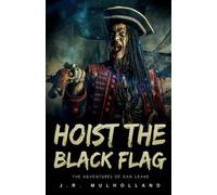 HOIST THE BLACK FLAG: The Adventures of Dan Leake: 2
