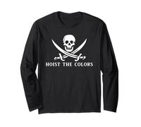 Hoist The Colors Pirate Flag Calico Jack Jolly Roger Long Sleeve T-Shirt