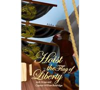 Hoist the Flag of Liberty: Jack Gripp and Captain William Baldridge