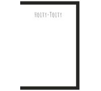 Hoity-Toity! A Journal for Those Who Think They’re Fancy, Fabulous & Just a Touch Entitled