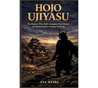 Hōjō Ujiyasu: The Daimyo Who Built a Sengoku Powerhouse and Defied Japan's Greatest Warlords