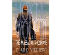 Hokee Wolf III: The Massacre Shoshone: 3