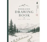 HOKKAIDO: A Japanese-Inspired Sketchbook for Artists, Dreamers & Explorers