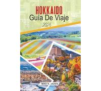 Hokkaido Guía de viaje 2026: Explorando festivales de nieve, ciudades costeras, cultura onsen y paisajes estacionales en el norte de Japón