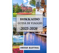 Hokkaido Guida di viaggio 2025-2026