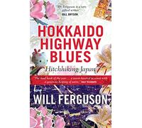 Hokkaido Highway Blues: Hitchhiking Japan