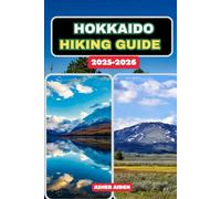 Hokkaido Hiking Guide 2025-2026 (Trailwise: The 2025 Hiking Series)