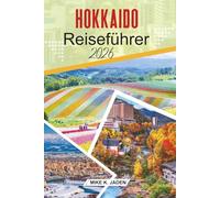 Hokkaido Reiseführer 2026: Erkunden Sie Schneefestivals, Küstenstädte, Onsen-Kultur und saisonale Landschaften im Norden Japans