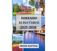 Hokkaido Reisefuhrer 2025-2026