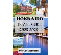 Hokkaido Travel Guide 2025-2026