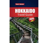 Hokkaido Travel Guide 2025: Discover Things to Do, Local Flavors, and Unique Adventures Across Japan’s Northern Island