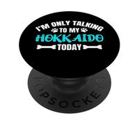 Hokkaidos Ainu Inus I'm Only Talking To My Hokkaido Today PopSockets Adhesive PopGrip