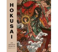 Hokusai: An Artists' Tribute : 14 art projects inspired by the icon's Great Picture Book of Everything