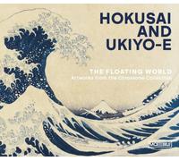 Hokusai and Ukiyo-e : The Floating World. Artworks from the Chiossone Collection