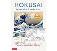 Hokusai Dot-to-Dot Puzzle Book : 30 Full-color Prints and Advanced Dot-to-Dot Puzzles for Brain Health and Relaxation