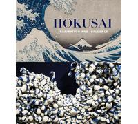 Hokusai: Inspiration and Influence by Hokusai Sarah E Thompson | Paperback