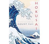 Hokusai : Thirty-Six Views of Mount Fuji