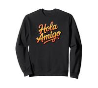 Hola Amigo Friendly Spanish Phrase Sweatshirt