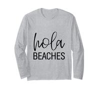 Hola Beaches Funny Saying Vacation Beach Tropical Long Sleeve T-Shirt