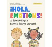 ¡Hola, Emotions!: A Spanish-English bilingual feelings workbook for kids (Wooden House Bilingual Learning Series)