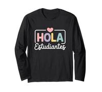 Hola Estudiantes Spanish Teacher Appreciation Long Sleeve T-Shirt