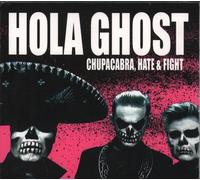 Hola Ghost Chupacabra, Hate & Fight CD Europe Svart 2024 in digipak SRE723CD