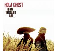Hola Ghost - The Man They Couldn't Hang... [VINYL]