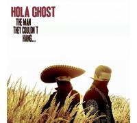 Hola Ghost - The Man They Couldnt Hang... [VINYL]