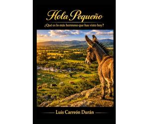 Hola pequeño: ¿Que es lo mas hermoso que has visto hoy?