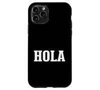 Hola Spanish Hello Greeting Simple Classic Text Design Case for iPhone 11 Pro
