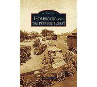 Holbrook and the Petrified Forest