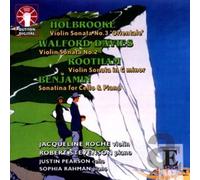 Holbrooke: Violin Sonata No.3; Davies: Violin Sonata No.2; Rootham: Violin Sonata; Benjamin: Sonatina for Cello