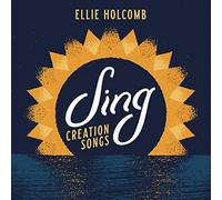 Holcomb, Ellie - Sing: Creation Songs