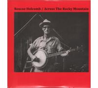Holcomb, Roscoe - Across The Rocky Mountain [VINYL]