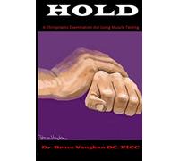 Hold: A Chiropractic Examination Aid Using Muscle Testing
