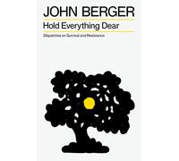 Hold Everything Dear : Dispatches on Survival and Resistance