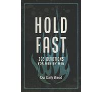 Hold Fast: 365 Devotions for Men by Men (A Daily Bible Devotional for the Entire Year) (Stand Strong Series)
